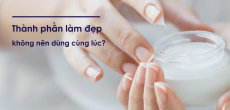 Cách phối hợp các sản phẩm skincare không bị “xung đột” thành phần