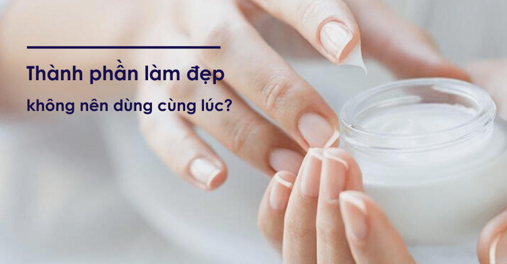 Cách phối hợp các sản phẩm skincare không bị “xung đột” thành phần