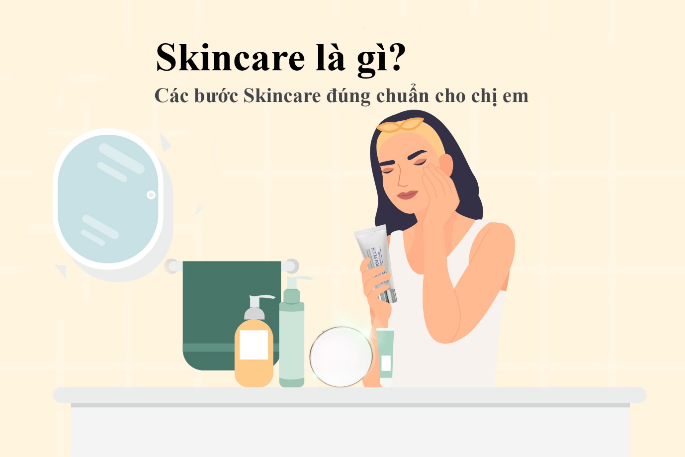 Hướng Dẫn Skincare Buổi Tối: Quy Trình 6 Bước Giúp Da Tái Tạo Trong Khi Ngủ